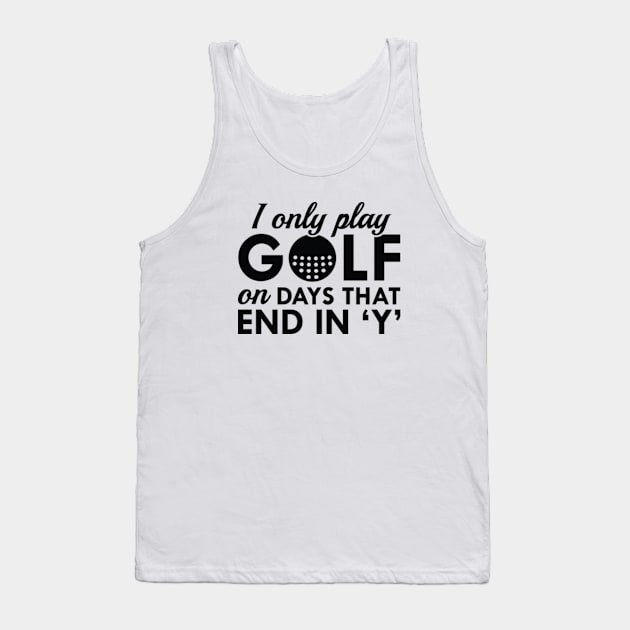 I Only Play Golf Tank Top by VectorPlanet